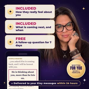 May include: A digital graphic featuring a person with glasses and jewelry, alongside text boxes listing services: INCLUDED How they really feel about you, INCLUDED What is coming next, and when, and FREE A follow-up question for 7 days. A phone displays a sample reading.