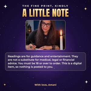 May include: A digital graphic with a dark purple starry background featuring the text THE FINE PRINT, KINDLY A LITTLE NOTE. A central image shows a person writing by candlelight. A box contains the text: Readings are for guidance and entertainment. They are not a substitute for medical, legal or financial advice. You must be 18 or over to order. This is a digital item, so nothing is posted to you. The text With love, Amani appears at the bottom.