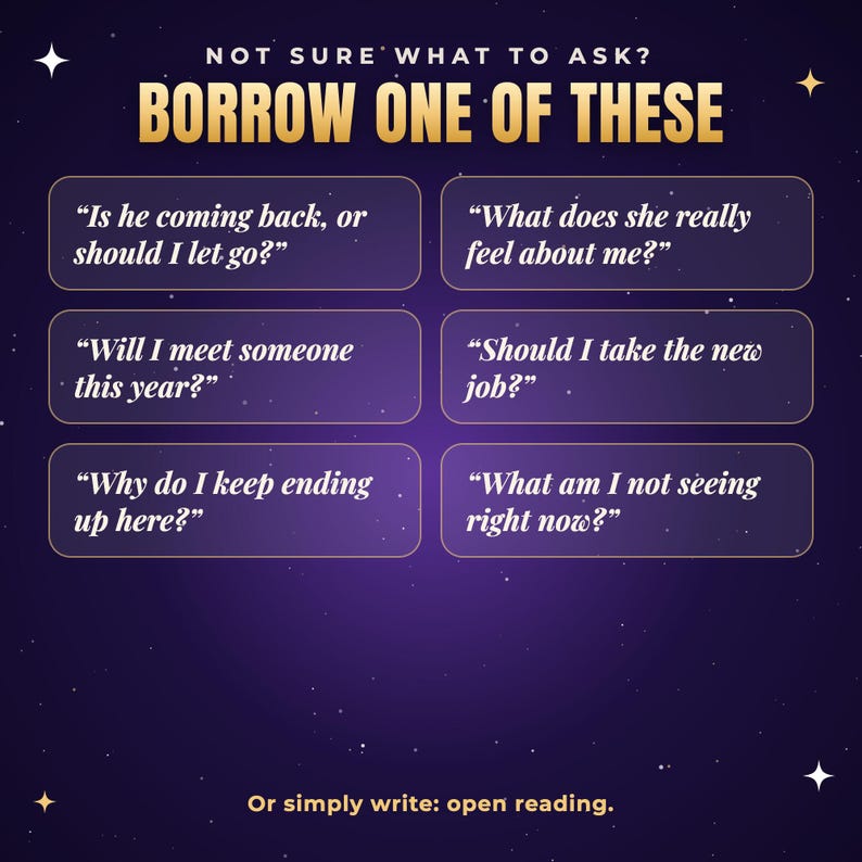 May include: A dark purple graphic with gold text reading NOT SURE WHAT TO ASK? BORROW ONE OF THESE followed by six questions including Is he coming back, or should I let go?, What does she really feel about me?, and Or simply write: open reading.