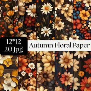 Puede incluir: Una colección de papeles digitales con patrones florales de otoño que incluyen margaritas y diversas flores en tonos naranja, amarillo, rojo y marrón. La imagen incluye el texto 12*12 20 jpg y Autumn Floral Paper.