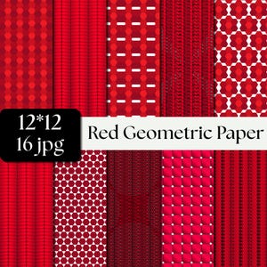 May include: A collection of sixteen digital papers featuring various red geometric patterns, including hexagons, grids, and linear designs. A black rectangular label displays the white text 12*12 16 jpg, and the text Red Geometric Paper.