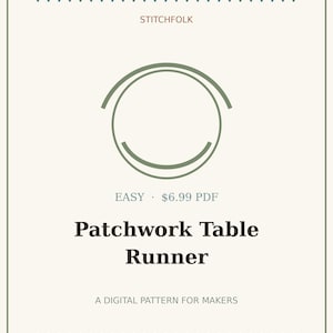 May include: A digital pattern document titled Patchwork Table Runner by STITCHFOLK. The design features a minimalist sage green circular graphic, the text EASY, and the subtitle A DIGITAL PATTERN FOR MAKERS on a light cream background.