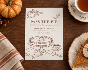 May include: A rectangular invitation card with brown line art illustrations of a pumpkin, a pie on a pedestal, a teacup, and a server. The text reads: PASS THE PIE, You're invited to a Thanksgiving dessert party, NOVEMBER 26, 5 PM, 123 ANYWHERE STREET, ANY CITY, RSVP: 123-456-7890.