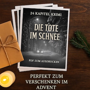 Krimi-Adventskalender „Die Tote im Schnee“ | 24 Kapitel Cosy Crime zum Ausdrucken | Winterkrimi PDF | Geschenkidee Weihnachten