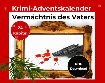 May include: An image of a framed crime scene with a black revolver and blood spatter. The text reads "Krimi-Adventskalender Vermächtnis des Vaters" and "24 Kapitel". A PDF download button is also visible.