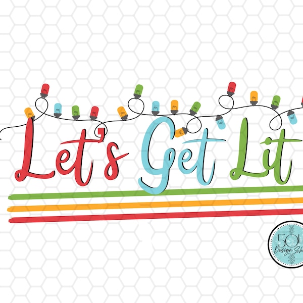 Lets Get Lit Png, Christmas Drinking Shirt Design, Funny Holiday Christmas lights T-shirt for adults, Holiday Party Gift for friend