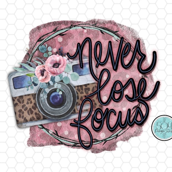 Never Lose Focus, Vintage Camera PNG, Photography Sublimation Design,  Photographer Shirt Design for Women, Leopard Print, Mug Sublimation