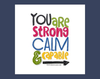 Strong, Calm & Capable Artwork for therapists, teachers, parents, Greeting Card, Motivation, Postcard, 2x3, 5x7, 8.5x11, 11x14, 18x24