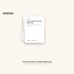 May include: A stack of white paper sheets titled Focus Session & Deep Work Log with a subtitle A real-time log for what actually helps you focus — and what breaks it. The top sheet features a small orange horizontal line and two labels: 3 PAGES and A4 + US LETTER. An instant download badge is visible in the top left corner.