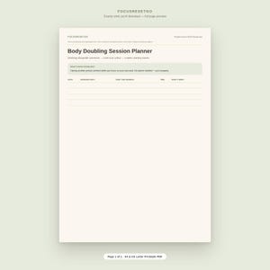 May include: A white Body Doubling Session Planner printable document with black text. The header reads FocusResetGo and Body Doubling Session Planner. It includes sections for date, working with, task, time, and how it went, with blank lines.