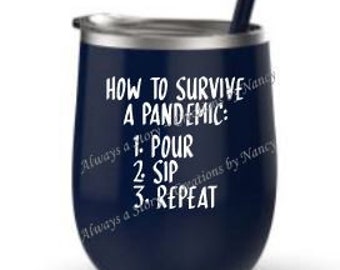 How to Survive a Pandemic, or Survive Homeschooling Steel Wine Beverage Tumbler, 12 oz.,