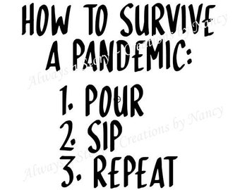 How to Survive a Pandemic, or How to Survive Homeschooling, Tumbler, Glass, Auto, Window, Laptop, etc. Vinyl Decals