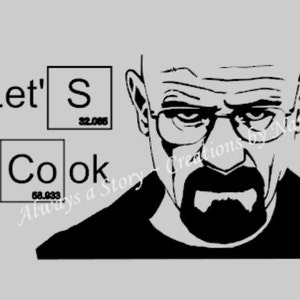 May include: Black and white illustration of Walter White from the TV show Breaking Bad. The image includes the text "Let's Cook" with the letters 'S' and 'C' represented as chemical elements with their atomic numbers.