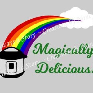 May include: A rainbow arching over a black and white illustration of a pressure cooker with the text "Magically Delicious!" underneath.