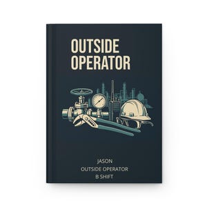 May include: A dark blue hardcover book titled OUTSIDE OPERATOR with a graphic illustration of industrial equipment including a valve, pressure gauge, radio, hard hat, and safety glasses. The bottom text reads JASON, OUTSIDE OPERATOR, B SHIFT.