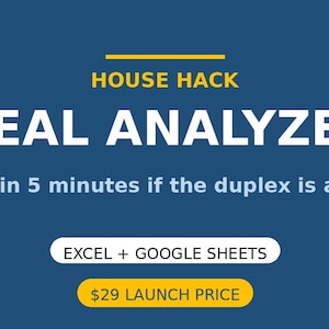 Op de afbeelding: Een donkerblauwe digitale afbeelding met gele en witte tekst. De tekst luidt HOUSE HACK DEAL ANALYZER, Know in 5 minutes if the duplex is a deal. Hieronder staat een witte knop met EXCEL + GOOGLE SHEETS, gevolgd door een gele knop.