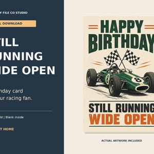 Racing Birthday Card Printable, Still Running Wide Open, Blank Inside
