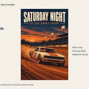 May include: A digital art print featuring a race car with the number 27 on a dirt track at sunset. The text reads SATURDAY NIGHT AT THE SHORT TRACK. The scene includes stadium lights, a dusty track, and a vibrant orange and blue sky background.