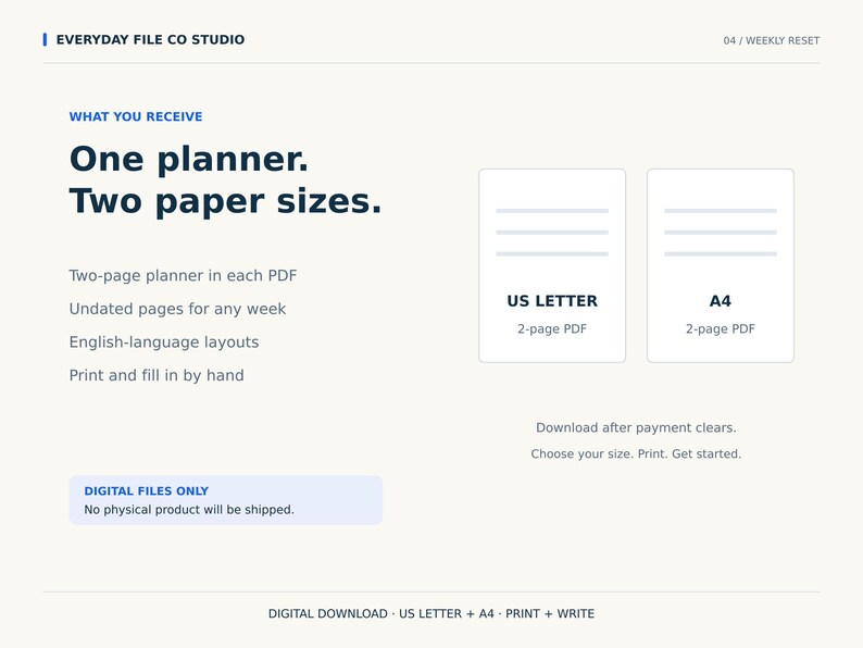 May include: A digital weekly planner file set featuring the text Everyday File Co Studio and Weekly Reset. The document includes two PDF layouts in US Letter and A4 sizes, designed for printing and manual entry. It is a digital download product.