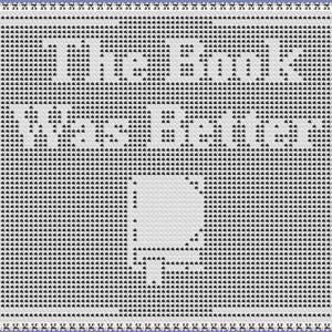 May include: A white and black crocheted square with the text "The Book Was Better" in large block letters. A large white circle and rectangle are at the bottom. The border is a light blue.