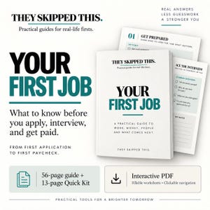 May include: A white booklet titled "YOUR FIRST JOB" with teal and black text, accompanied by two internal pages showing "GET PREPARED" and "ACE THE INTERVIEW" sections. The set includes a 56-page guide and a 13-page interactive PDF Quick Kit.