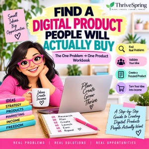 May include: A digital product workbook titled Find a Digital Product People Will Actually Buy, featuring a cartoon character, a laptop with Plan Create Grow Thrive text, a stack of colorful books labeled Ideas, Strategy, Products, Marketing, Income, Freedom, and a notepad with a checklist.