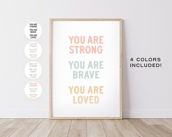 You Are Strong, You Are Brave, You Are Loved –  Nursery Decor, Empowering Prints, Encouraging Art, Motivational Kids Art – DIGITAL DOWNLOAD