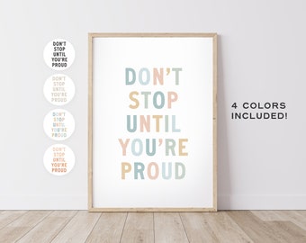 Don't Stop Until You're Proud –  Playroom Decor, Kids Wall Art, Empowering Prints, Encouraging Art, Motivational Kids Art – DIGITAL DOWNLOAD