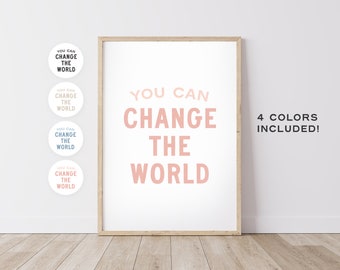 You Can Change The World –  Nursery Wall Decor, Kids Wall Art, Empowering Prints, Inspirational Kids Art, DIGITAL DOWNLOAD