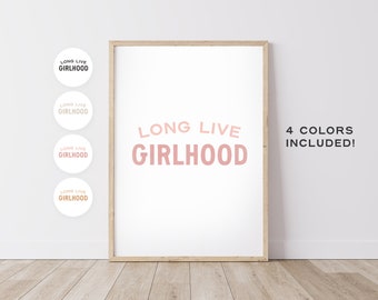 Long Live Girlhood –  Nursery Wall Decor, Kids Decor Gift, Playroom Prints, Girls Room Printable, Inspirational Quote – DIGITAL DOWNLOAD