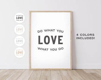 Do What You Love, Love What You Do –  Office Wall Decor, For The Home Prints, DIGITAL DOWNLOAD