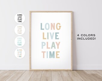 Long Live Playtime –  Nursery Wall Decor, Kids Wall Art, Playroom Prints, Toddler Room Art, DIGITAL DOWNLOAD