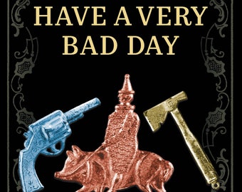 Have a Very Bad Day - A Book of Comedy for Troubling Times