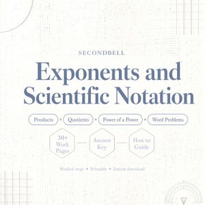 May include: A digital educational document titled SECONDBELL Exponents and Scientific Notation. It lists topics including Products, Quotients, Power of a Power, and Word Problems. It includes 30+ Work Pages, an Answer Key, and a How to Guide.