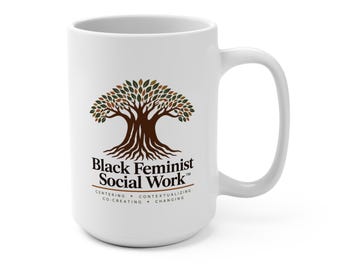 Black Feminist Social Work Mug | Tree Logo, Centering Contextualizing Co-creating
