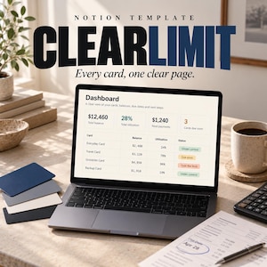 May include: A laptop displaying a Notion template titled CLEARLIMIT with the subtitle Every card, one clear page. The screen shows a financial dashboard with total balance, utilisation, next payments, and card status tables.
