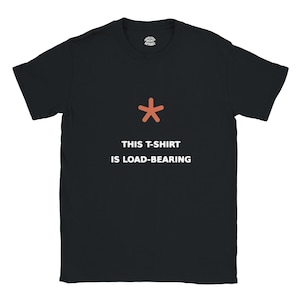 AI Humor T-shirt | Denna T-shirt är lastbärande T-shirt | Mjuk rund halsringning