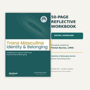 Może przedstawiać: 50-stronicowy zeszyt ćwiczeń zatytułowany Trans Masculine Identity & Belonging, przewodnik po pewności siebie, autentyczności i przynależności. Ciemnozielona okładka z białym tekstem, złotą linią i okrągłym logo Byrnes Counseling Group.