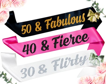 50 and Fabulous Sash - 40 and Fierce - 30 and Flirty Birthday Sash - 50th Birthday - 40th Birthday - 30th Birthday - Personalized Sash