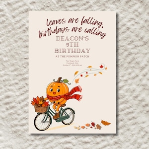 May include: A birthday invitation card featuring a cartoon pumpkin wearing a red plaid scarf and brown boots, riding a bicycle with a basket of autumn leaves. The text reads: Leaves are falling, birthdays are calling, Deacon's 5th Birthday at the Pumpkin Patch, Two Wagon Farm, Cleveland, Ohio, October 5th, 2026 2:00 pm.