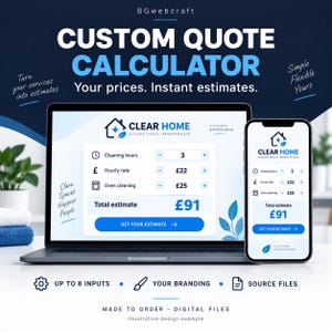 May include: A digital custom quote calculator interface displayed on a laptop screen and a smartphone. The screen shows a Clear Home logo, input fields for cleaning hours, hourly rate, and oven cleaning, with a total estimate of £91 and a blue button.