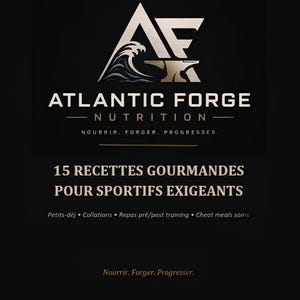 May include: A black graphic design featuring the Atlantic Forge Nutrition logo with a wave and anvil icon. The text reads 15 RECETTES GOURMANDES POUR SPORTIFS EXIGEANTS, followed by categories including Petits-déj, Collations, Repas pré/post training, and Cheat meals sains.