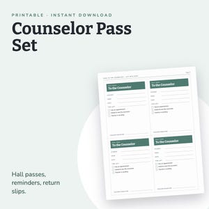 May include: A printable Counselor Pass Set featuring four individual hall passes on a single sheet. Each pass has a dark green header with the text To the Counselor, lines for student, from, date, time left, and checkboxes for appointment status.