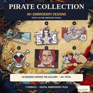 May include: A digital embroidery bundle titled PIRATE COLLECTION 40+ EMBROIDERY DESIGNS featuring six anime-style character and symbol patches labeled 04, 06, 09, 10, 19, and 23. The designs include a swordsman, a multi-armed figure, a leaping character, a skull emblem, a red-haired man, and a punching character.