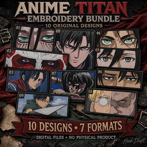 May include: An embroidery design bundle titled ANIME TITAN EMBROIDERY BUNDLE 10 ORIGINAL DESIGNS featuring ten rectangular panels with various anime character illustrations, including close-ups of eyes, faces, and action scenes with text 10 DESIGNS 7 FORMATS.