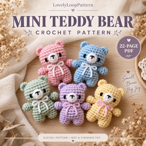 Op de afbeelding: Een digitaal haakpatroon voor een mini teddybeer, met tekst die luidt LovelyLoopPattern, MINI TEDDY BEAR CROCHET PATTERN, 22-PAGE PDF, Small Bears Big Joy, en DIGITAL PATTERN NOT A FINISHED TOY. Vijf kleine gehaakte beren in roze, blauw, groen, paars en geel.