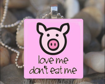 DON'T EAT Me Pig Love Animal Vegetarian Vegan Glass Tile Pendant Necklace Keyring