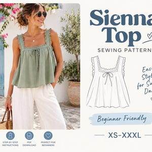 May include: A sewing pattern for the Sienna Top, featuring a line drawing of a sleeveless, square-neck blouse with ruffled straps and a front tie. The text includes 'Sienna Top', 'SEWING PATTERN', 'Easy Style for Sunny Days', 'Beginner Friendly', and 'XS-XXXL'.