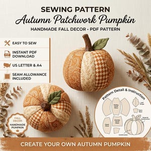 May include: A sewing pattern for an Autumn Patchwork Pumpkin, featuring text: SEWING PATTERN Autumn Patchwork Pumpkin HANDMADE FALL DECOR PDF PATTERN. Includes instructions for fabric panels, a stem, and a leaf, with orange and cream patterns.
