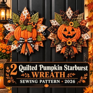 Puede incluir: Dos coronas de estrella con calabazas acolchadas, una con cara de calabaza de Halloween, rodeadas de hojas de tela en colores otoñales, lazos de cuadros blancos y negros, y el texto 2 Quilted Pumpkin Starburst WREATH SEWING PATTERN 2026.